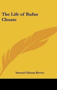 Produktbild: Brown, S: Life of Rufus Choate