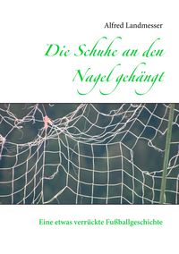 Produktbild: Die Schuhe an den Nagel geh&auml;ngt