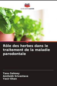 Produktbild: R&ocirc;le des herbes dans le traitement de la maladie parodontale
