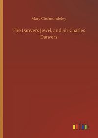 Produktbild: The Danvers Jewel, and Sir Charles Danvers