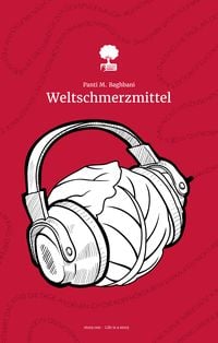 Produktbild: Weltschmerzmittel. Life is a Story - story.one. Gewinnerin des Young Storyteller Awards 2022