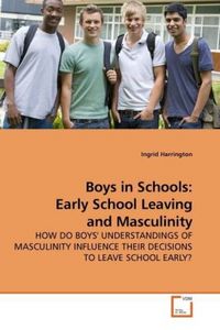 Produktbild: Harrington, I: Boys in Schools: Early School Leaving and Mas