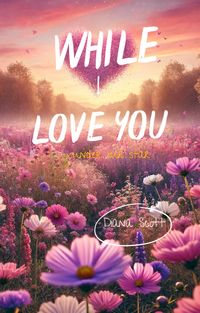 Produktbild: While I Love You (under our star, #1)