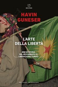 Produktbild: L' arte della libert&agrave;. Breve storia del movimento di liberazione curdo