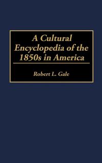 Produktbild: A Cultural Encyclopedia of the 1850s in America