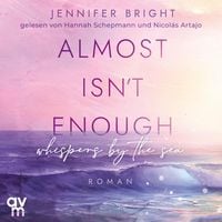 Produktbild Almost isn't enough. Whispers by the Sea