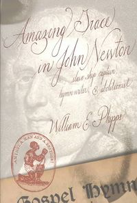 Produktbild: Amazing Grace in John Newton: Slave-Ship Captain, Hymnwriter, and Abolitionist