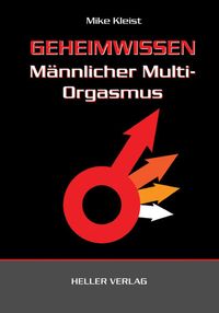Bild vom Artikel Geheimwissen männlicher Multi-Orgasmus vom Autor Mike Kleist