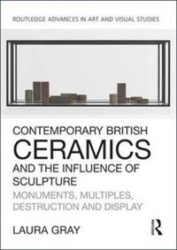 Produktbild: Contemporary British Ceramics and the Influence of Sculpture