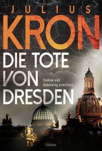 Bild vom Artikel Die Tote von Dresden vom Autor Julius Kron