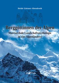 Bild vom Artikel Berggöttinnen der Alpen vom Autor Heide Göttner-Abendroth