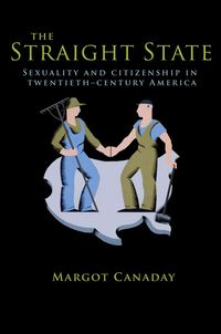 Produktbild: The Straight State: Sexuality and Citizenship in Twentieth-Century America
