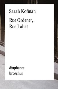 Bild vom Artikel Rue Ordener, Rue Labat vom Autor Sarah Kofman