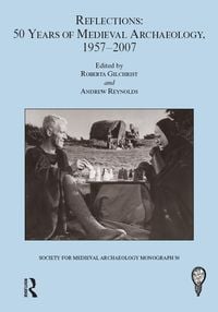 Produktbild: Reflections: 50 Years of Medieval Archaeology, 1957-2007: No. 30