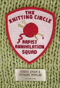 Bild vom Artikel Knitting Circle Rapist Annihilation Squad vom Autor Derrick Jensen