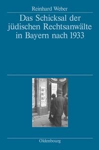 Produktbild: Das Schicksal der j&uuml;dischen Rechtsanw&auml;lte in Bayern nach 1933