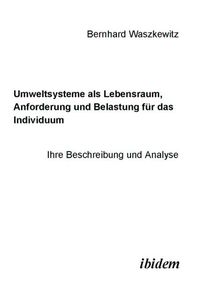 Produktbild: Umweltsysteme als Lebensraum, Anforderung und Belastung f&uuml;r das Individuum