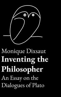 Produktbild: Inventing the Philosopher An Essay on the Dialogues of Plato