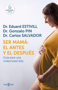 Produktbild: Ser mam&aacute; : el antes y el despu&eacute;s : gu&iacute;a para una maternidad feliz