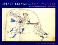 Produktbild: Spirit Beings and Sun Dancers: Black Hawk's Vision of the Lakota World