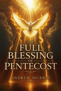 Produktbild: The Full Blessing of Pentecost - The one thing every Christian desperately needs