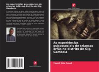 Produktbild: As experi&ecirc;ncias psicossociais de crian&ccedil;as &oacute;rf&atilde;s no distrito de Gig, Gambela