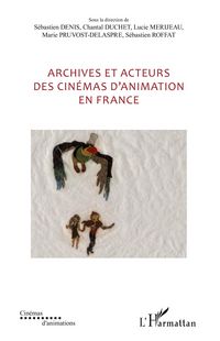 Produktbild: Archives et acteurs des cin&eacute;mas d'animation en France