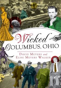 Bild vom Artikel Wicked Columbus, Ohio vom Autor David G. Myers