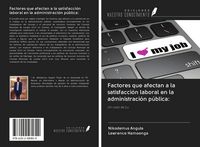Produktbild: Factores que afectan a la satisfacci&oacute;n laboral en la administraci&oacute;n p&uacute;blica: