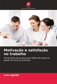 Produktbild: Motiva&ccedil;&atilde;o e satisfa&ccedil;&atilde;o no trabalho