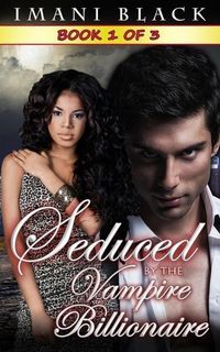 Produktbild: Seduced by the Vampire Billionaire - Book 1 (Seduced by the Vampire Billionaire (The Vampire Billionaire Romance Series 1), #1)