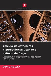 Produktbild: C&aacute;lculo de estruturas hiperest&aacute;ticas usando o m&eacute;todo de for&ccedil;a