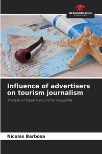 Produktbild: Influence of advertisers on tourism journalism