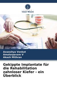 Produktbild: Gekippte Implantate f&uuml;r die Rehabilitation zahnloser Kiefer - ein &Uuml;berblick