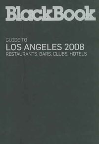 Produktbild: Blackbook Guide to Los Angeles: Restaurants, Bars, Clubs, Hotels