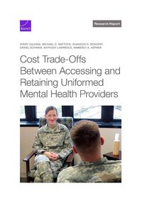 Produktbild: Cost Trade-Offs Between Accessing and Retaining Uniformed Mental Health Providers