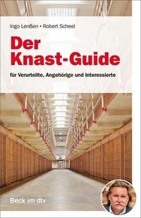 Bild vom Artikel Der Knast-Guide für Verurteilte, Angehörige und Interessierte vom Autor Ingo Lenssen