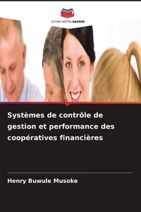 Produktbild: Syst&egrave;mes de contr&ocirc;le de gestion et performance des coop&eacute;ratives financi&egrave;res