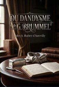 Produktbild: Du dandysme et de G. Brummel