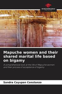 Produktbild: Mapuche women and their shared marital life based on bigamy