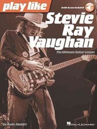 Produktbild: Play Like Stevie Ray Vaughan - The Uiltimate Guitar Lesson Book with Online Audio Learn Signature Licks and Songs Blues Guitar Sheet Music and Tab Hal Leonard Songbook for Electric Guitar