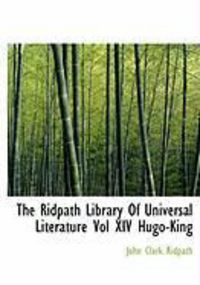 Produktbild: The Ridpath Library of Universal Literature Vol XIV Hugo-King