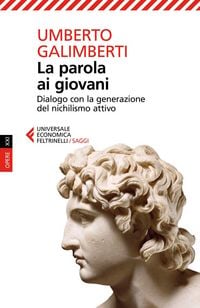 Produktbild: La parola ai giovani. Dialogo con la generazione del nichilismo attivo