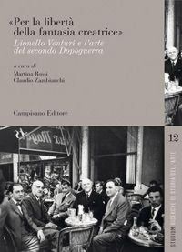 Produktbild: 'Per la libert&agrave; della fantasia creatrice'. Lionello Venturi e l'arte del secondo Dopoguerra