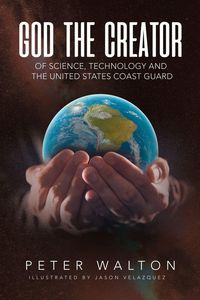 Produktbild: God The Creator Of Science, Technology And The U.S. Coast Guard
