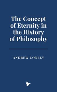 Produktbild: The Concept of Eternity in the History of Philosophy