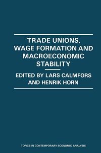 Produktbild: Trade Unions, Wage Formation and Macroeconomic Stability