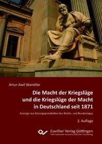 Produktbild: Die Macht der Kriegsl&uuml;ge und die Kriegsl&uuml;ge der Macht in Deutschland seit 1871