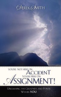Produktbild: You're Not Here On Accident. You're Here On Assignment!