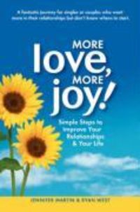 Produktbild: More Love, More Joy! Simple Steps to Improve Your Relationships & Your Life